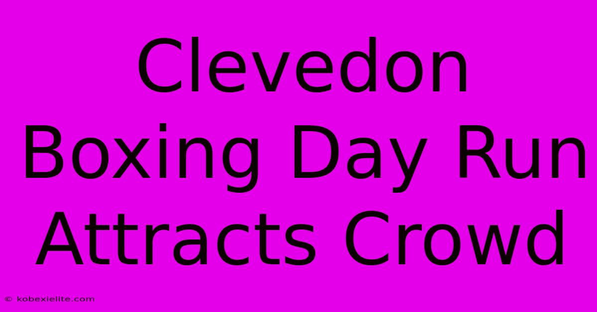 Clevedon Boxing Day Run Attracts Crowd