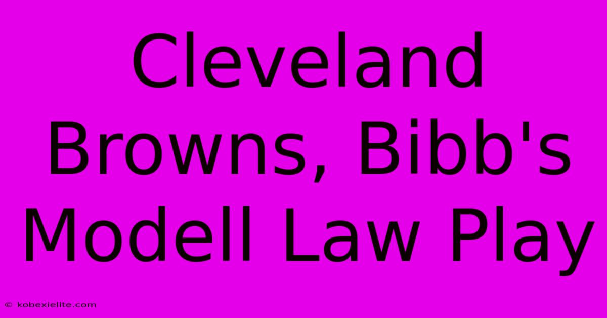 Cleveland Browns, Bibb's Modell Law Play