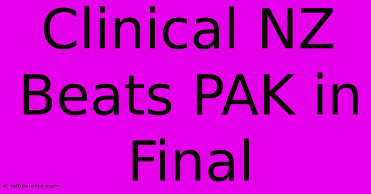 Clinical NZ Beats PAK In Final