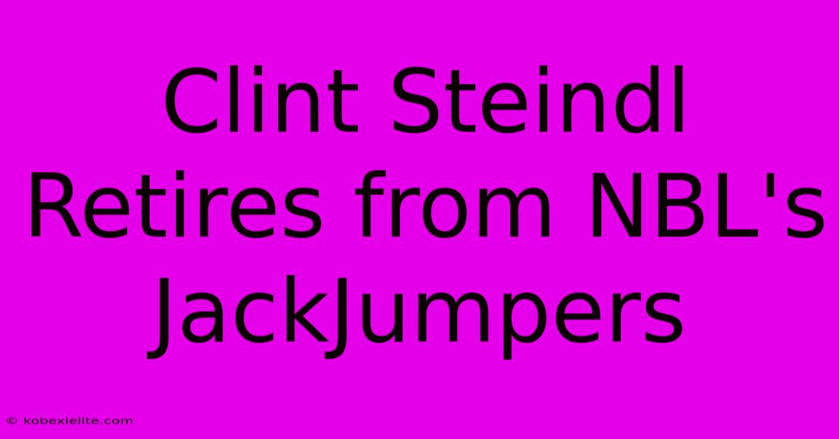 Clint Steindl Retires From NBL's JackJumpers