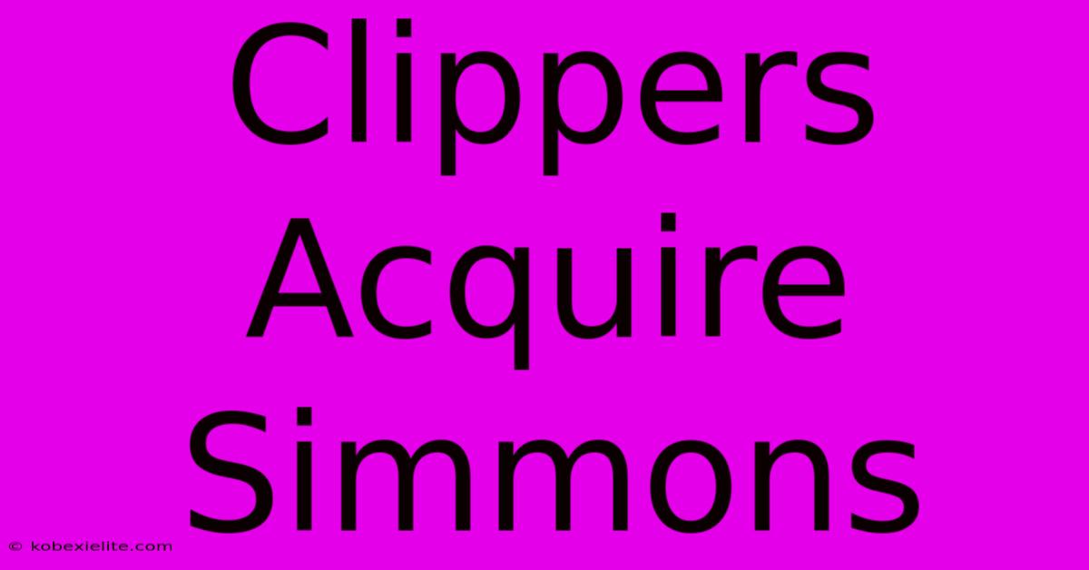 Clippers Acquire Simmons