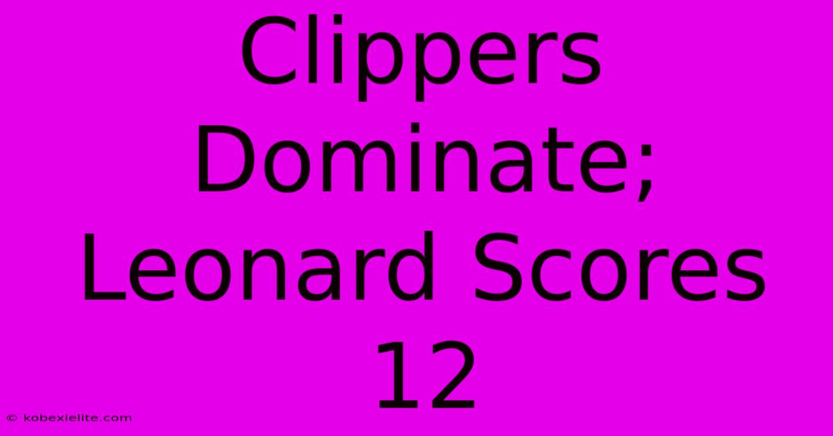 Clippers Dominate; Leonard Scores 12