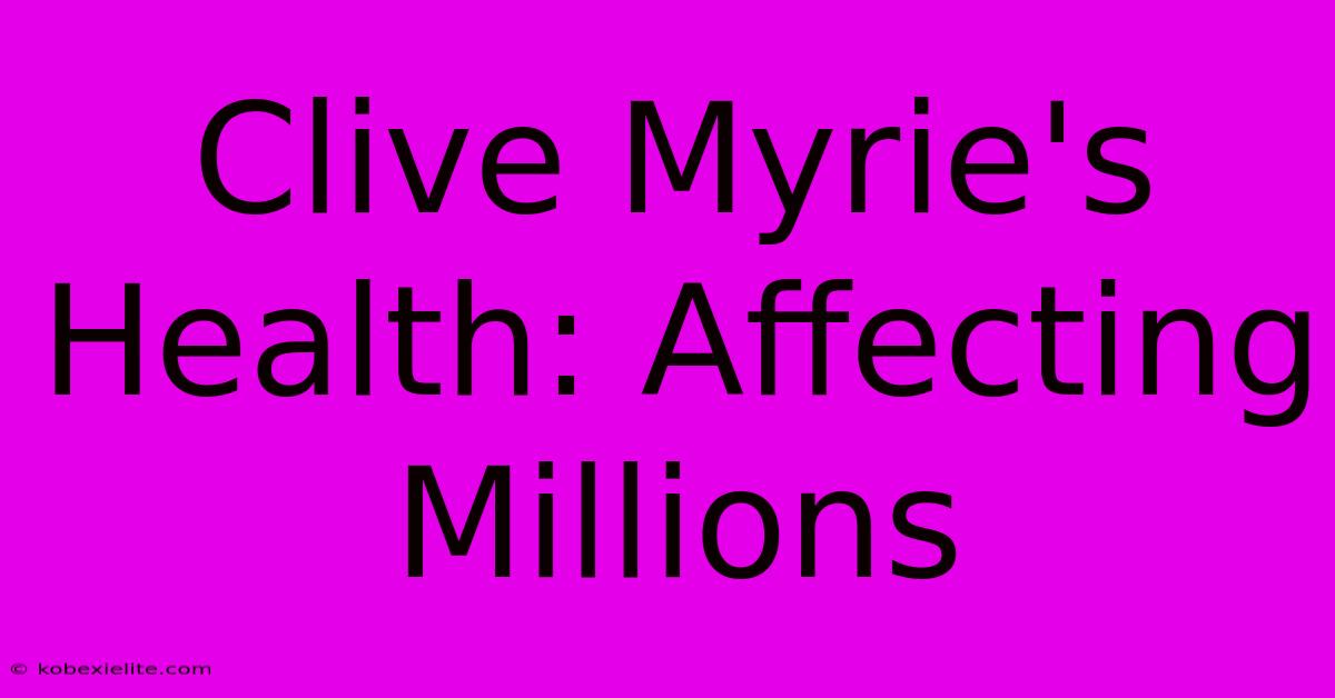 Clive Myrie's Health: Affecting Millions