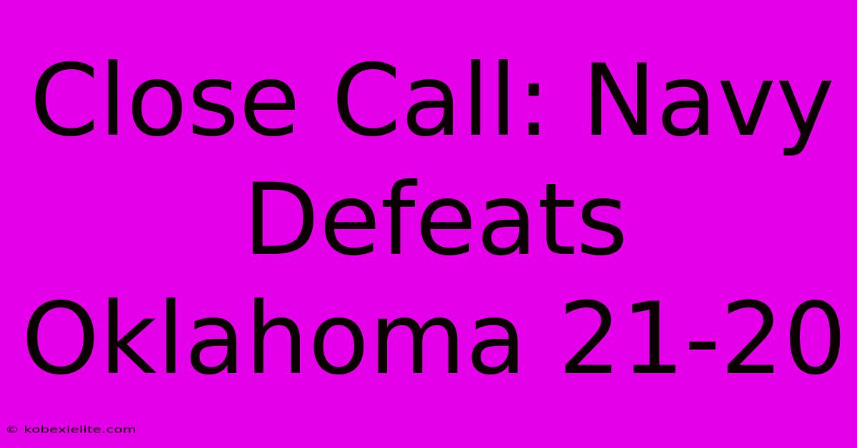 Close Call: Navy Defeats Oklahoma 21-20