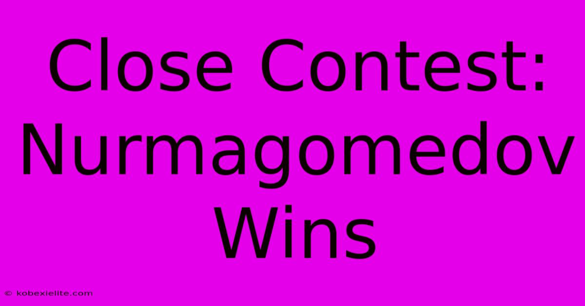 Close Contest: Nurmagomedov Wins