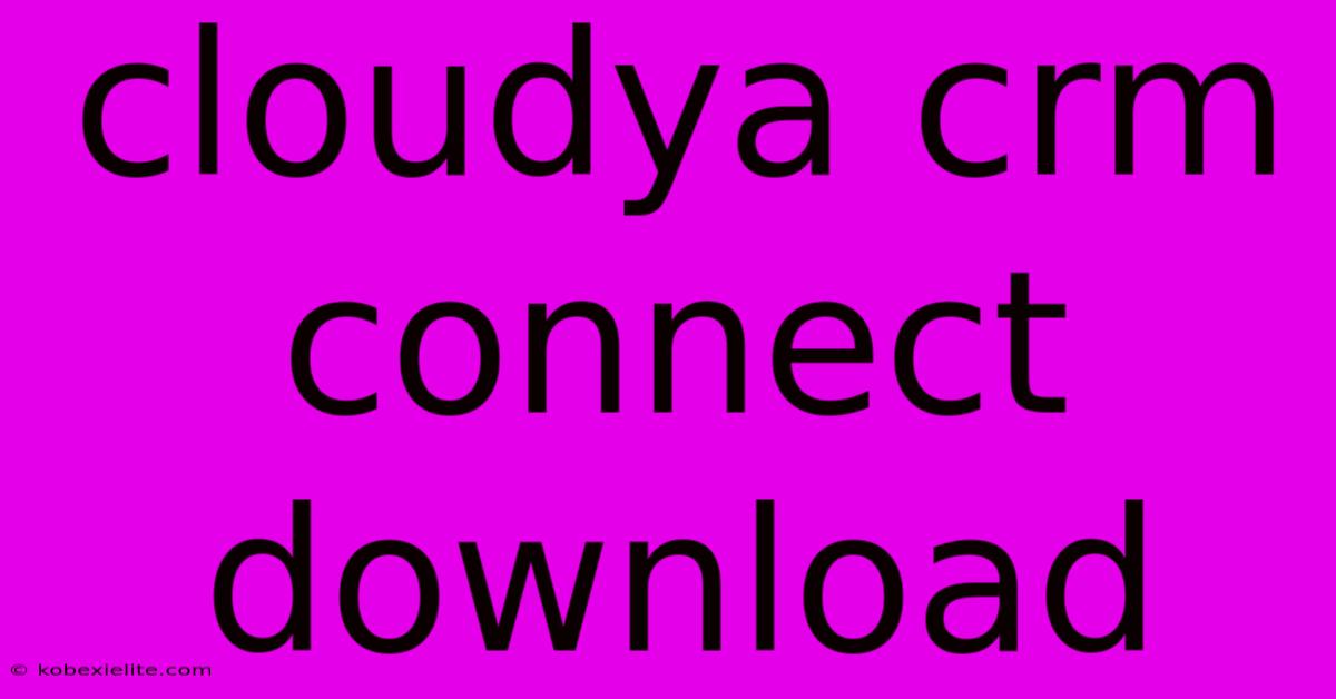 Cloudya Crm Connect Download