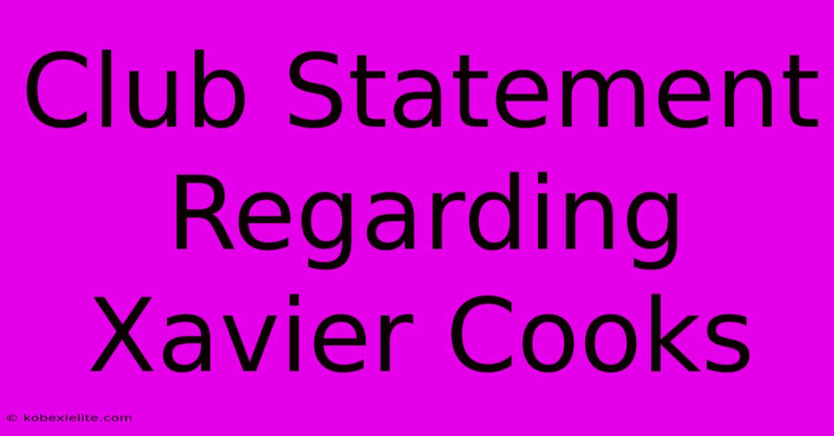 Club Statement Regarding Xavier Cooks