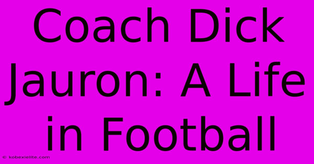 Coach Dick Jauron: A Life In Football