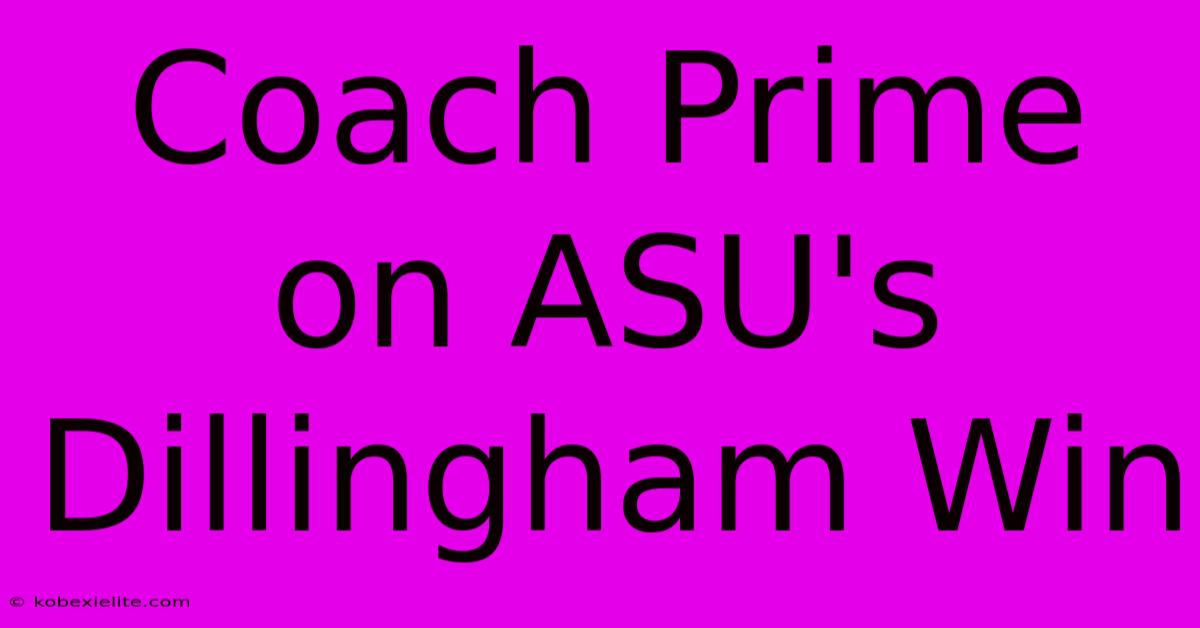 Coach Prime On ASU's Dillingham Win