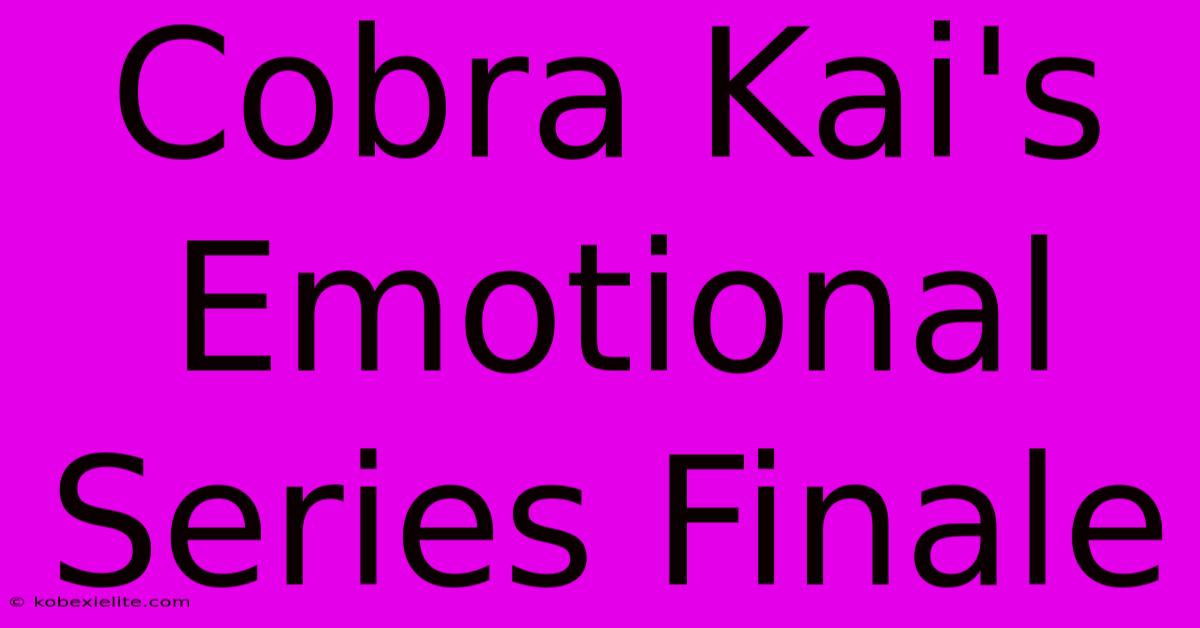 Cobra Kai's Emotional Series Finale