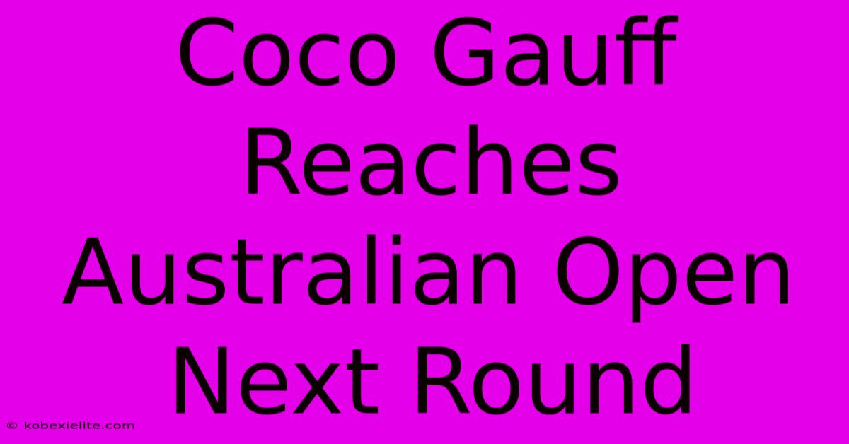 Coco Gauff Reaches Australian Open Next Round