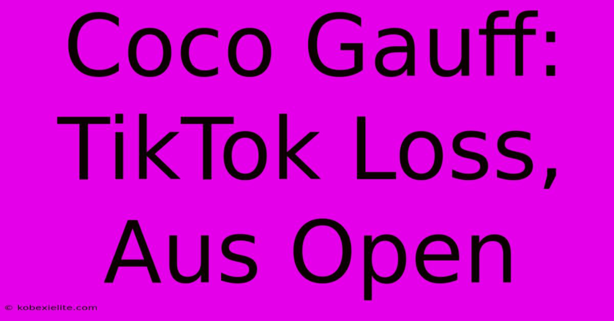 Coco Gauff: TikTok Loss, Aus Open