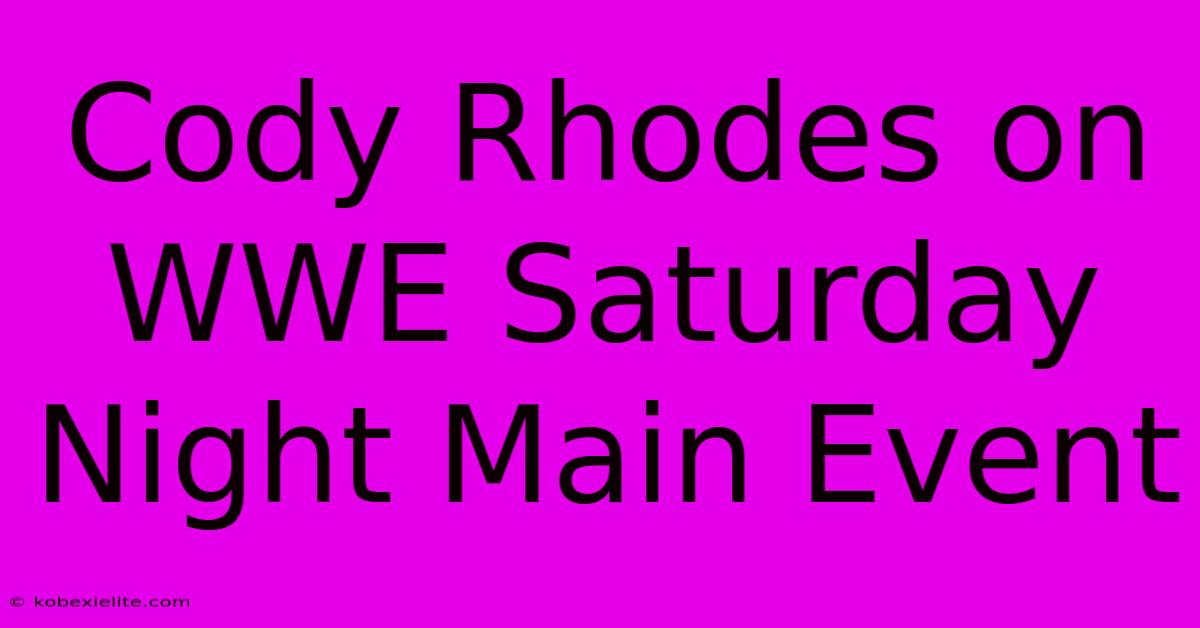 Cody Rhodes On WWE Saturday Night Main Event Cody Rhodes On WWE Saturday Night Main Event