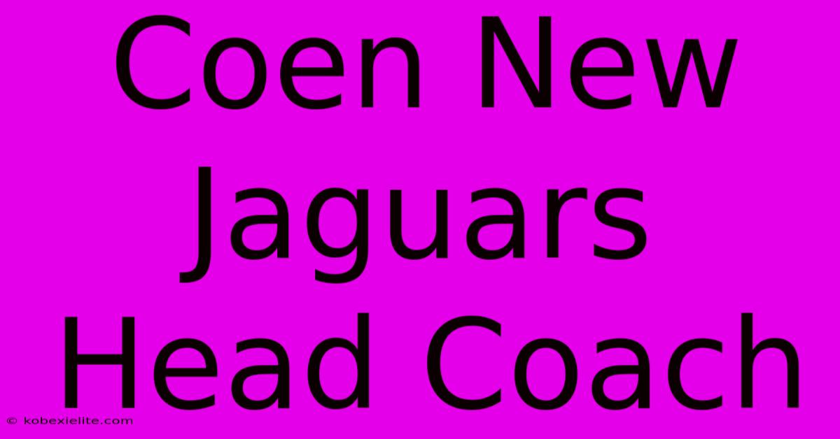 Coen New Jaguars Head Coach