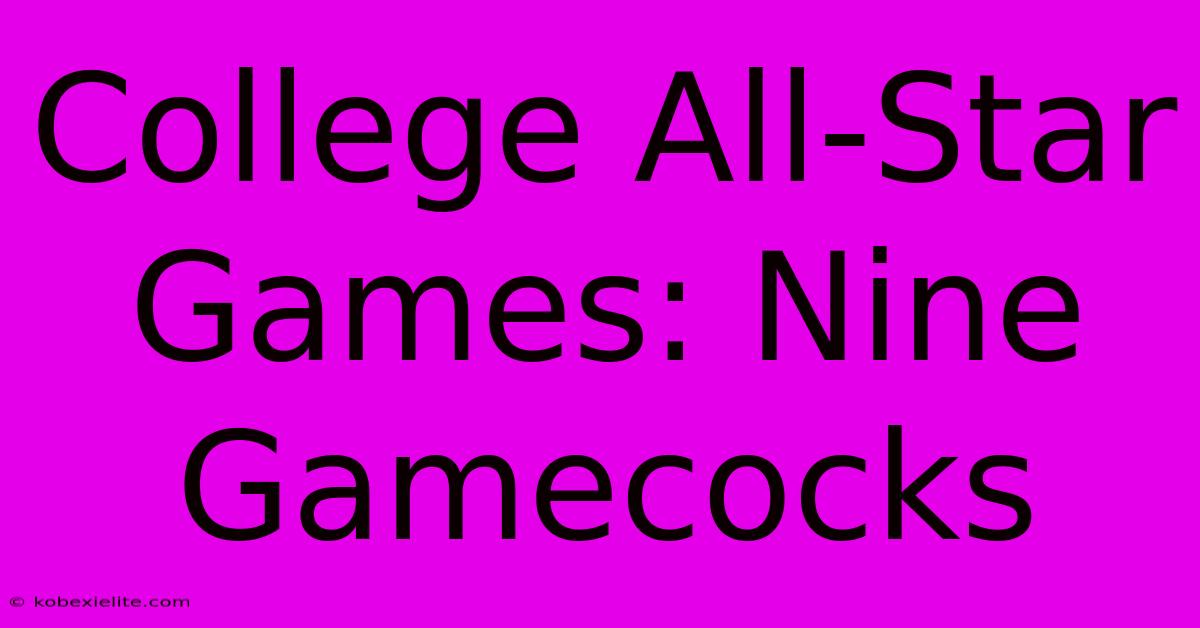 College All-Star Games: Nine Gamecocks