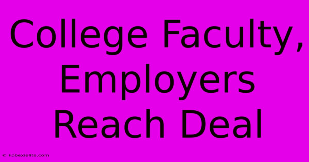 College Faculty, Employers Reach Deal