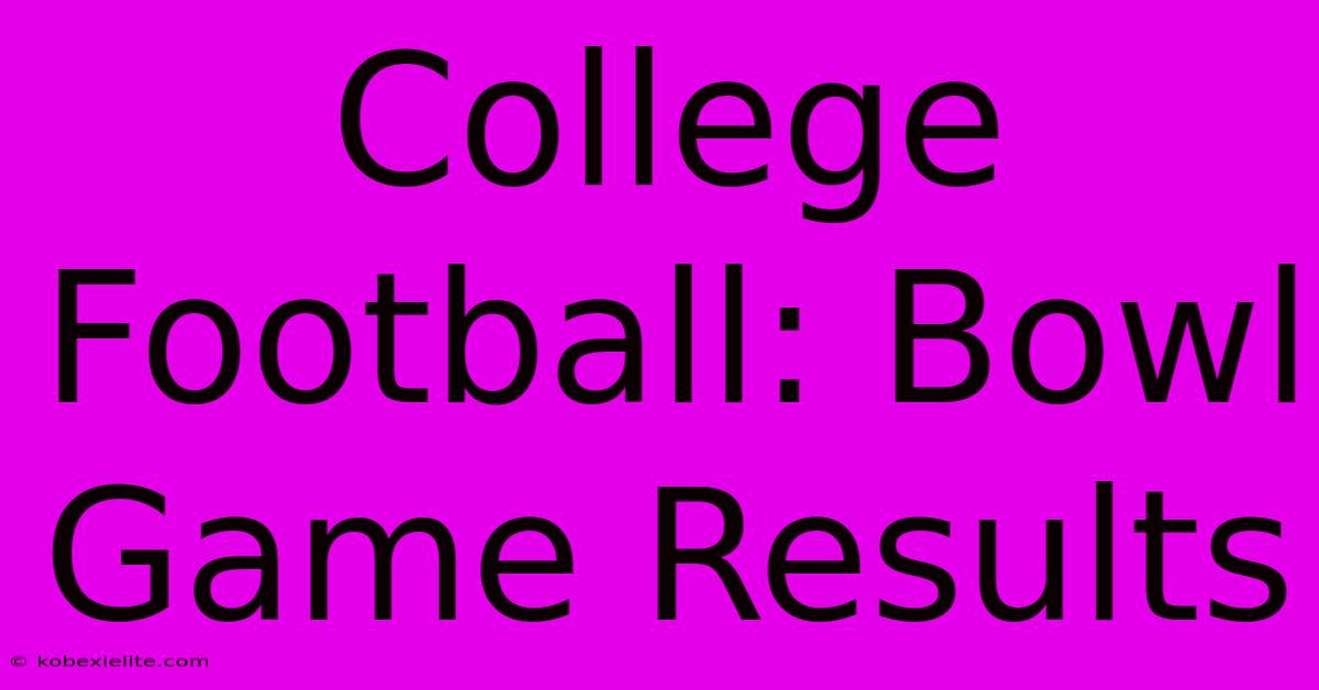 College Football: Bowl Game Results