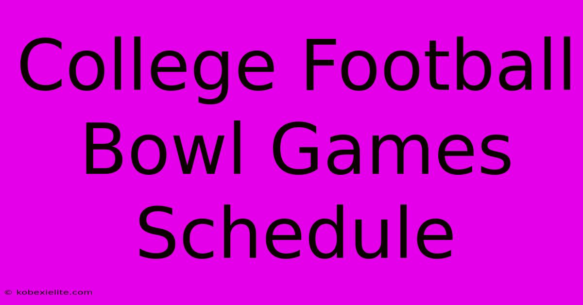 College Football Bowl Games Schedule