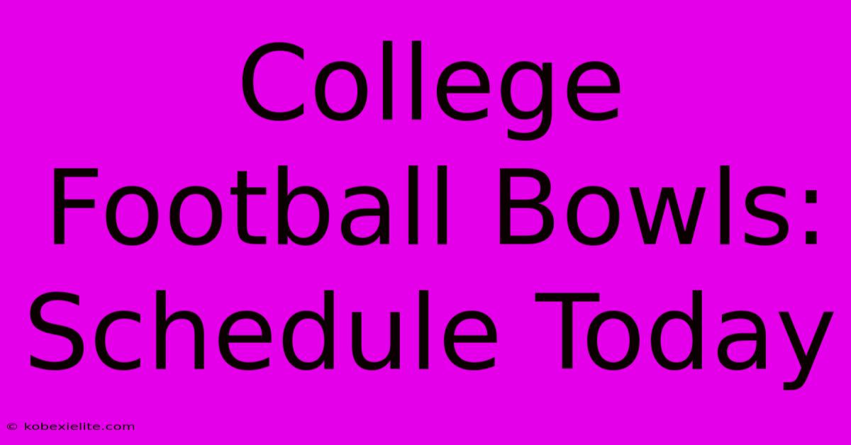 College Football Bowls: Schedule Today