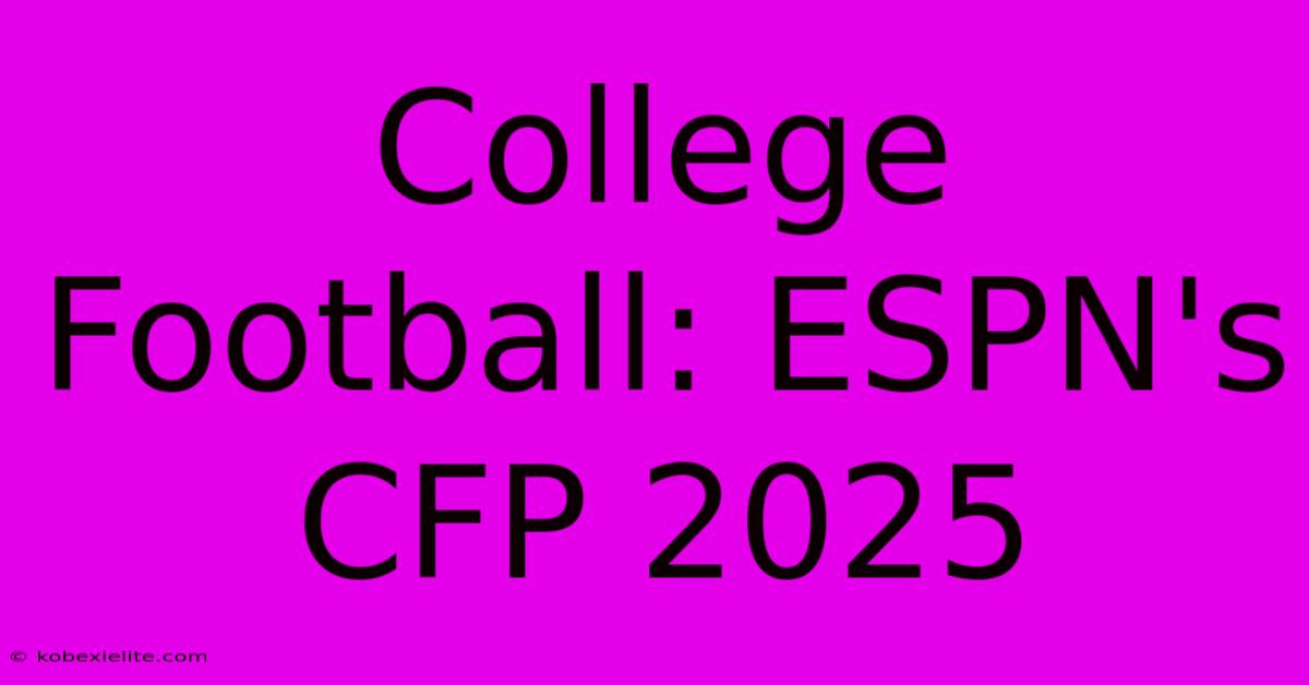 College Football: ESPN's CFP 2025