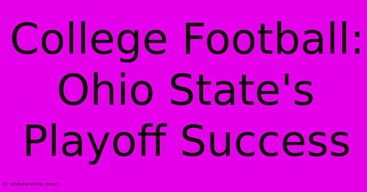 College Football: Ohio State's Playoff Success