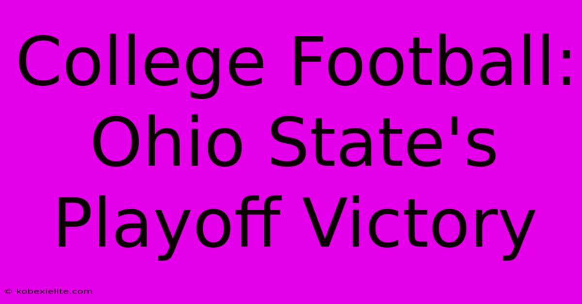 College Football: Ohio State's Playoff Victory