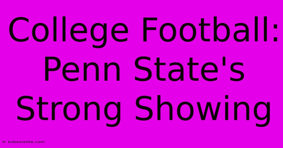 College Football: Penn State's Strong Showing