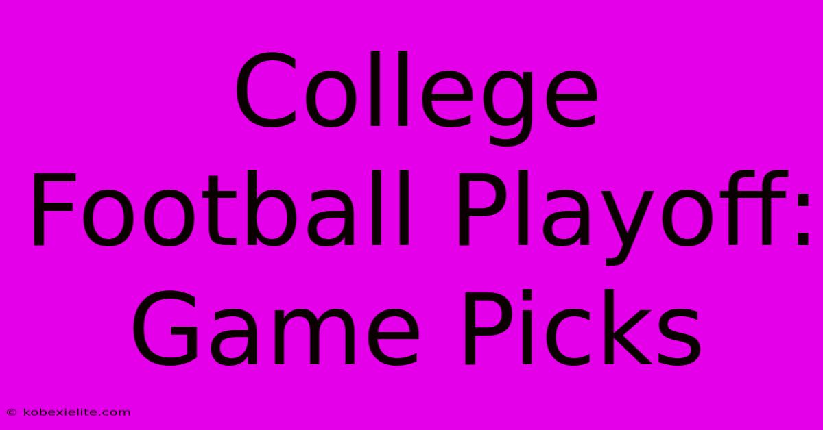 College Football Playoff: Game Picks