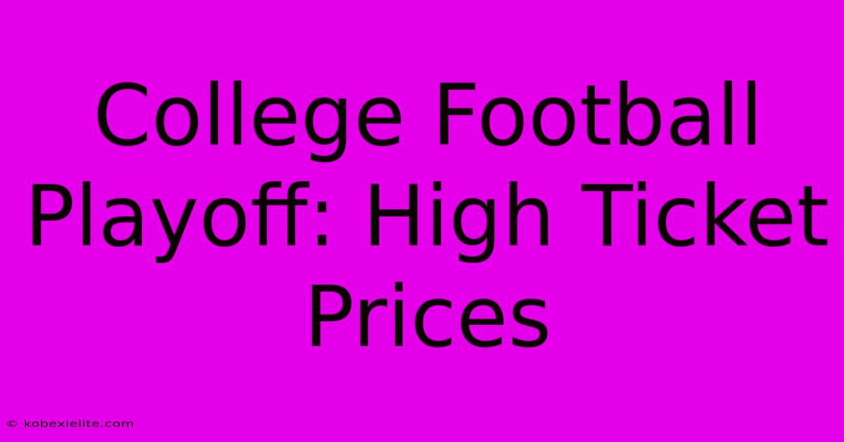 College Football Playoff: High Ticket Prices