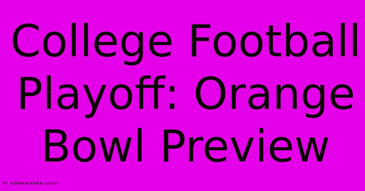 College Football Playoff: Orange Bowl Preview