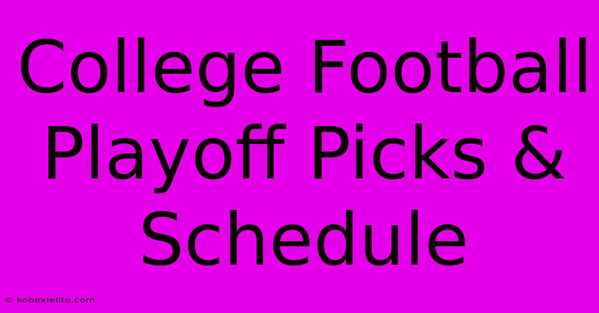 College Football Playoff Picks & Schedule