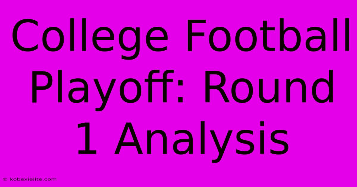 College Football Playoff: Round 1 Analysis