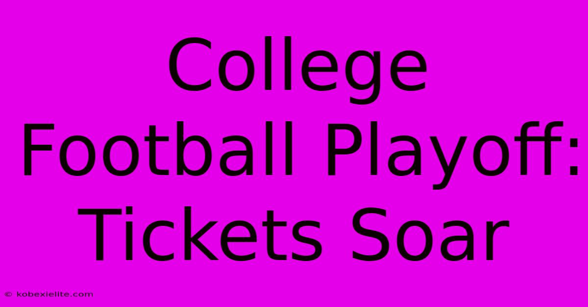 College Football Playoff: Tickets Soar