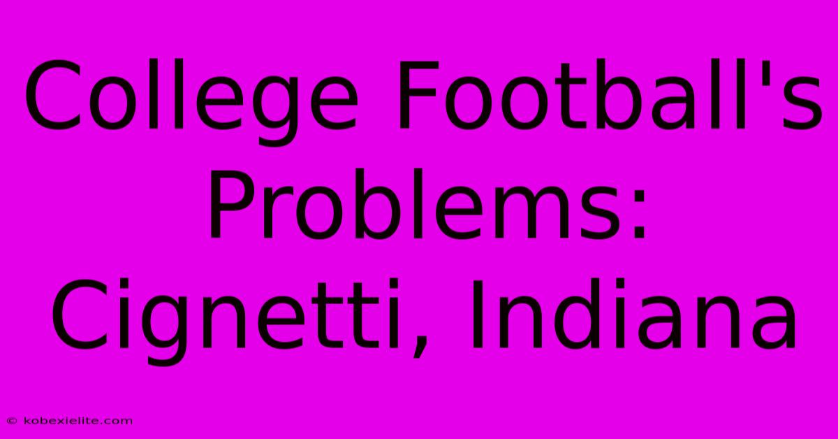 College Football's Problems: Cignetti, Indiana