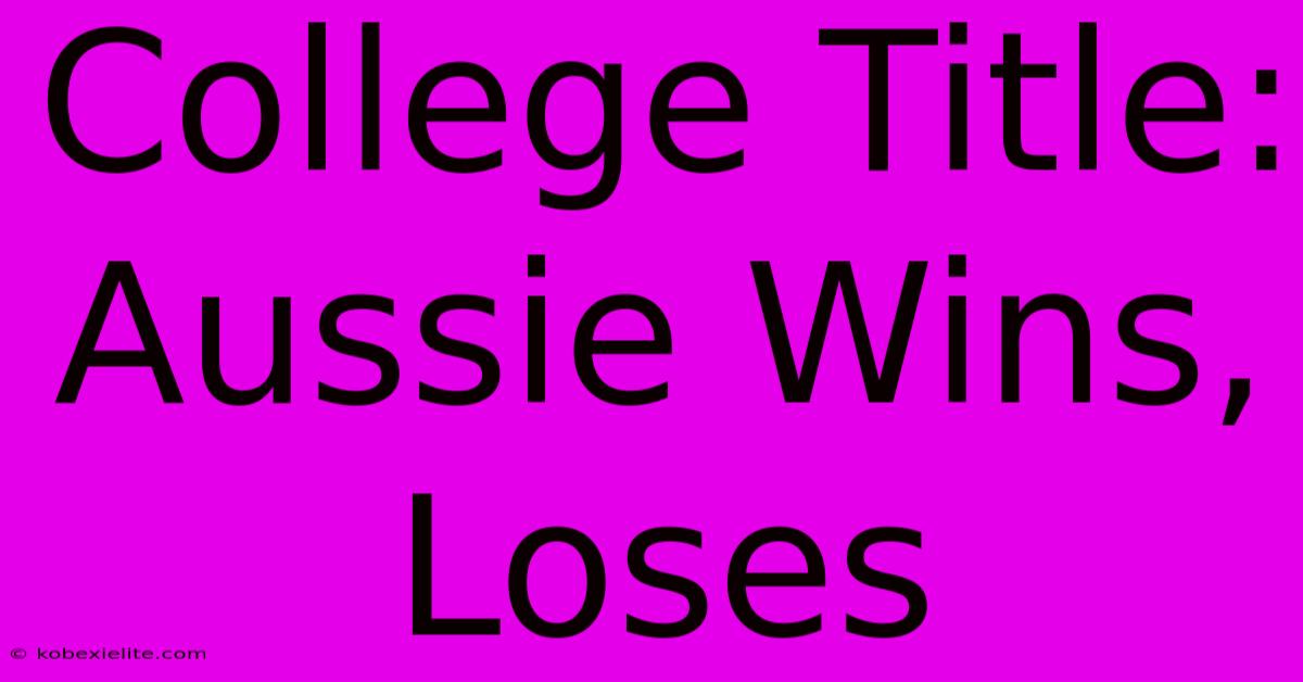 College Title: Aussie Wins, Loses