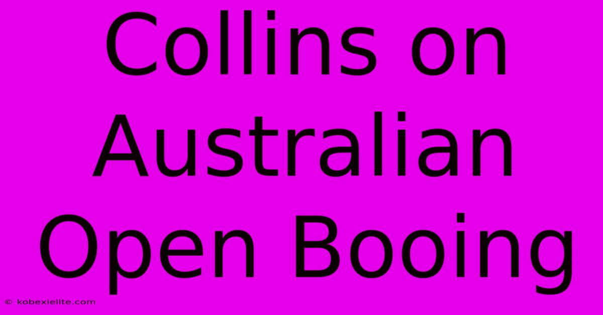 Collins On Australian Open Booing