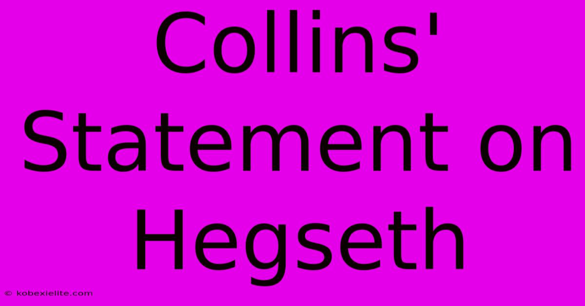 Collins' Statement On Hegseth