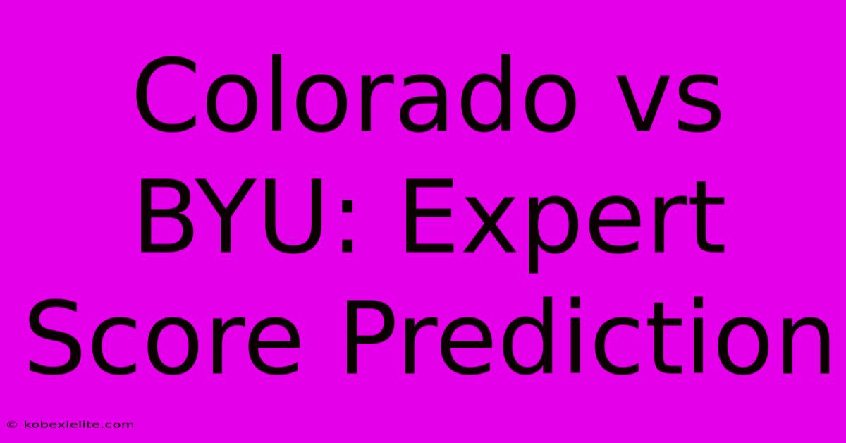 Colorado Vs BYU: Expert Score Prediction