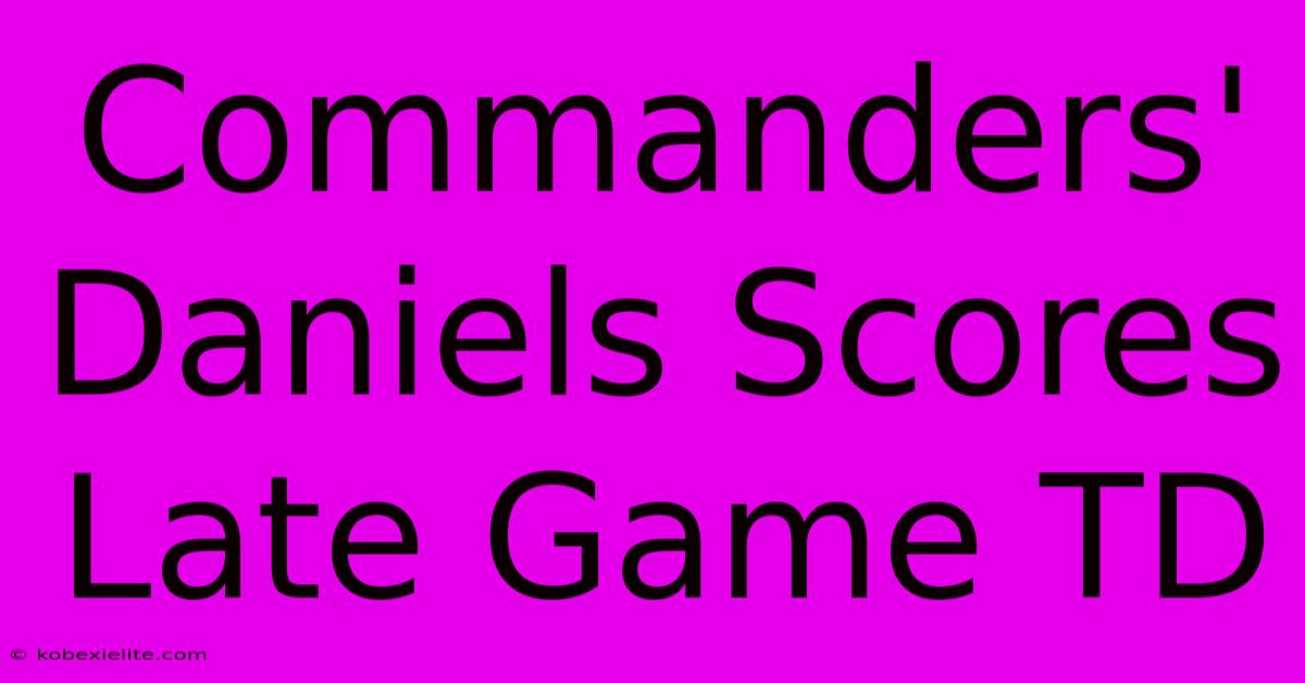 Commanders' Daniels Scores Late Game TD