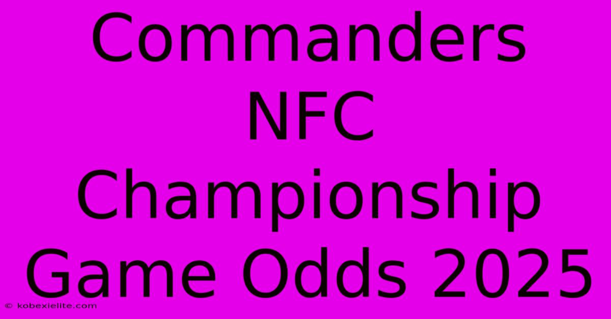 Commanders NFC Championship Game Odds 2025