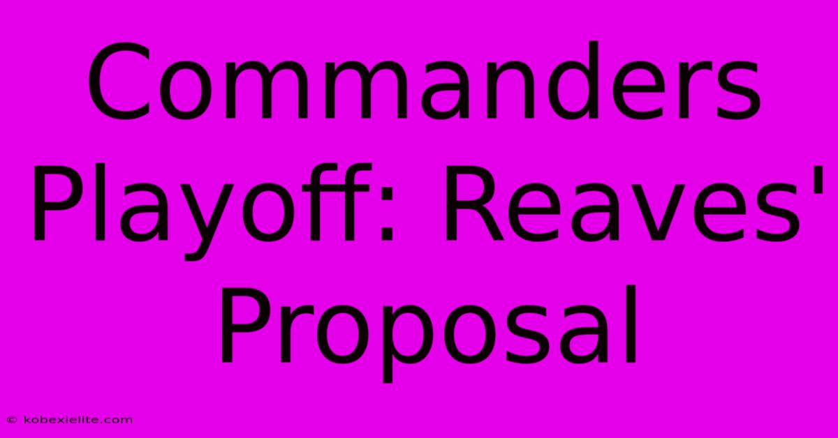 Commanders Playoff: Reaves' Proposal