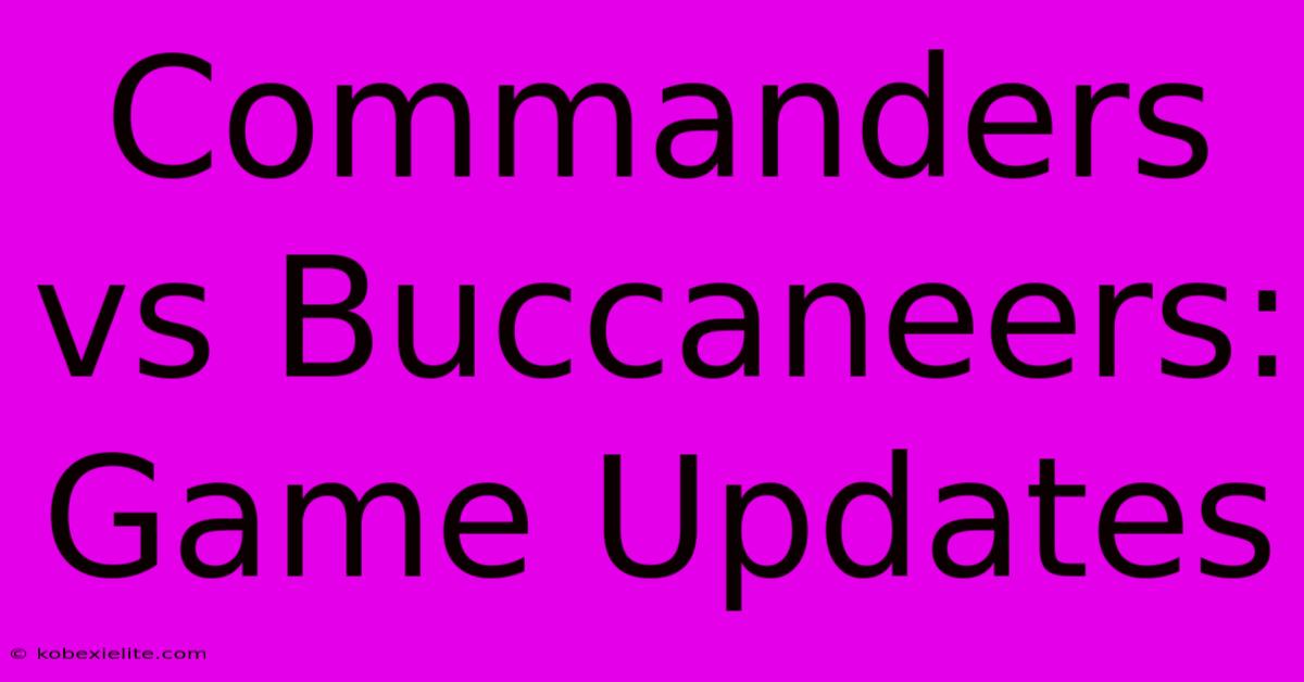 Commanders Vs Buccaneers: Game Updates