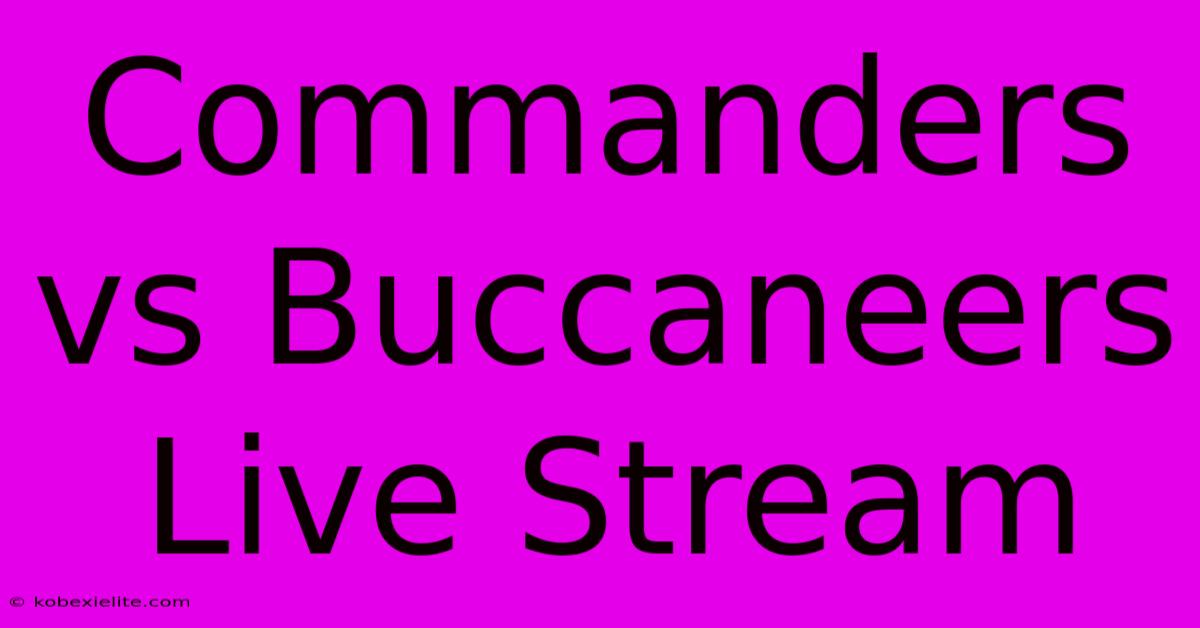 Commanders Vs Buccaneers Live Stream