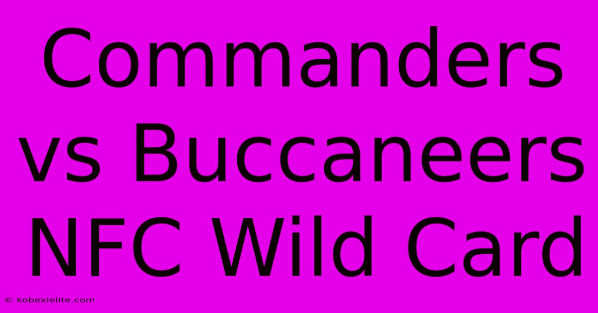 Commanders Vs Buccaneers NFC Wild Card