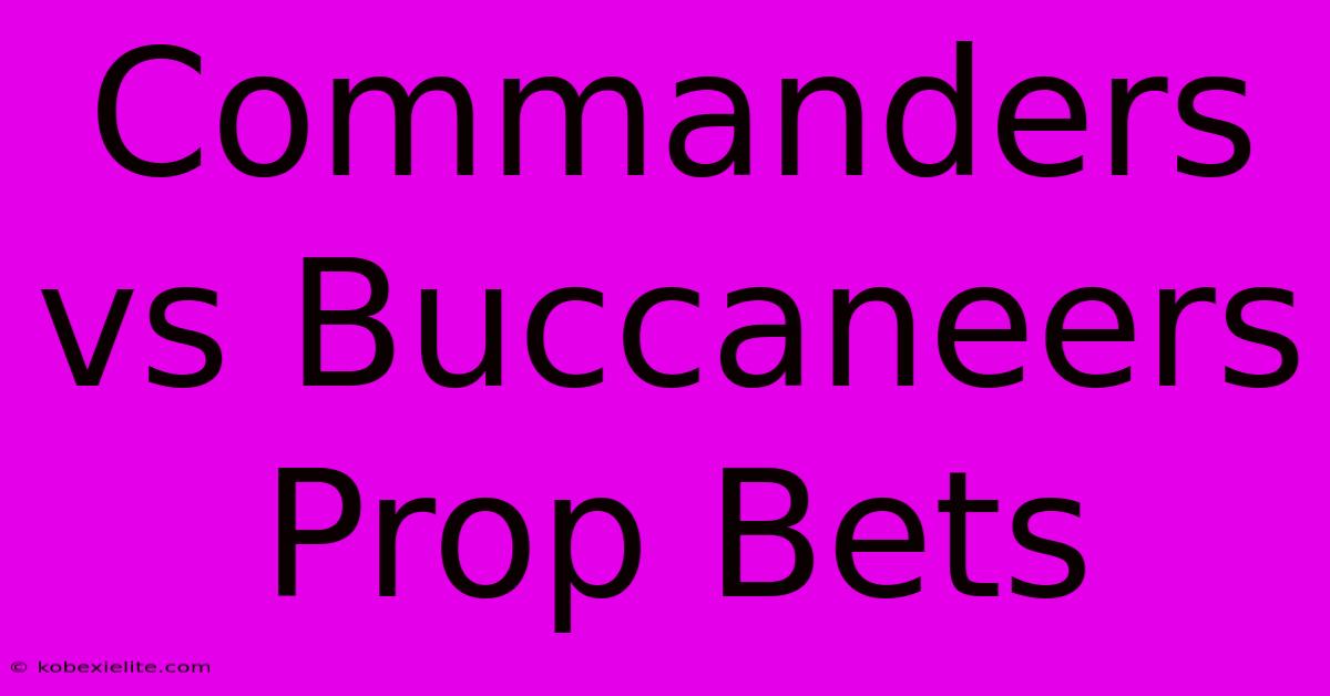 Commanders Vs Buccaneers Prop Bets