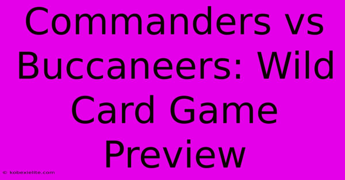 Commanders Vs Buccaneers: Wild Card Game Preview