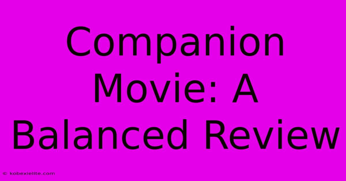 Companion Movie: A Balanced Review