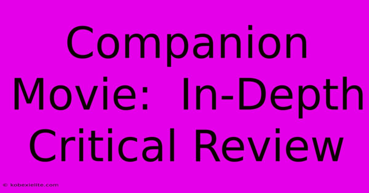 Companion Movie:  In-Depth Critical Review