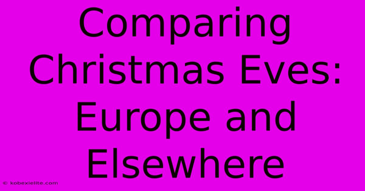 Comparing Christmas Eves: Europe And Elsewhere