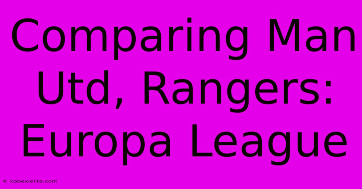 Comparing Man Utd, Rangers: Europa League